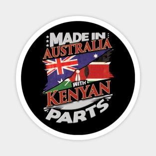 Made In Australia With Kenyan Parts - Gift for Kenyan From Kenya Magnet